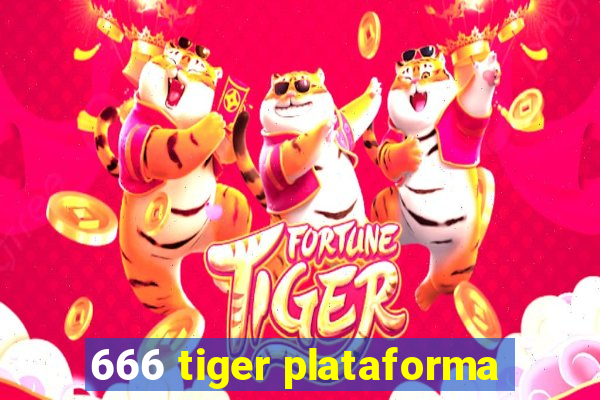 666 tiger plataforma